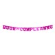Festone scritta Buon Compleanno Fucsia Metallizzato